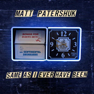 MATT PATERSHUK - SAME AS I EVER HAVE BEEN CD