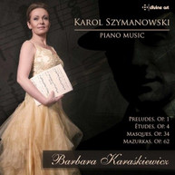 SZYMANOWSKI /  KARASKIEWICZ - SZYMANOWSKI: PIANO MUSIC CD