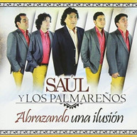 LOS PALMARENOS Y SAUL - ABRAZANDO UN ILISION (IMPORT) CD
