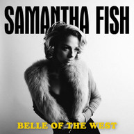 SAMANTHA FISH - BELLE OF THE WEST CD