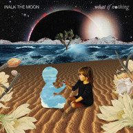 WALK THE MOON - WHAT IF NOTHING VINYL