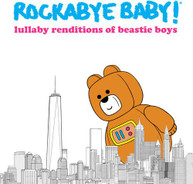 ROCKABYE BABY - LULLABY RENDITIONS OF BEASTIE BOYS CD