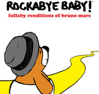 ROCKABYE BABY - LULLABY RENDITIONS OF BRUNO MARS CD