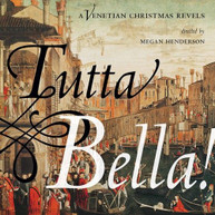 JACOB ARCADELT - TUTTA BELLA VENETIAN CHRISTMAS REVELS CD