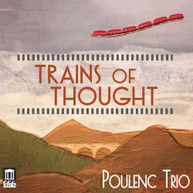 ROSSINI /  POULENC - TRAINS OF THOUGHT CD