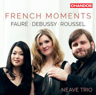 DEBUSSY /  FAURE / NEAVE TRIO - FRENCH MOMENTS CD