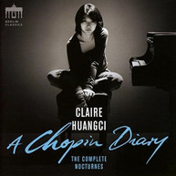 CHOPIN /  HUANGCI - CLAIRE HUANGCI: CHOPIN DIARY, COMPLETE NOCTURNES CD