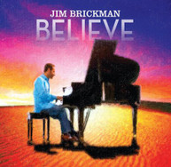 JIM BRICKMAN - JIM BRICKMAN: BELIEVE CD
