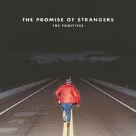 FUGITIVES - THE PROMISE OF STRANGERS CD