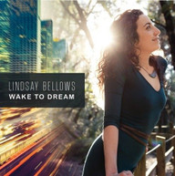 LINDSAY BELLOWS - WAKE TO DREAM CD