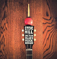 STEVE HILL - ONE MAN BLUES ROCK BAND CD