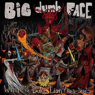 BIG DUMB FACE - WHERE IS DUKE LION: HE'S DEAD CD