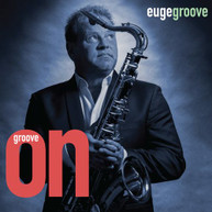 EUGE GROOVE - GROOVE ON! CD