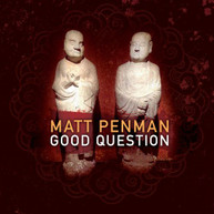 MATT PENMAN - GOOD QUESTION CD