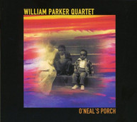 WILLIAM PARKER - O'NEAL'S PORCH CD
