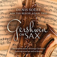 DENIS SOLEE / BEEGIE  ADAIR - GERSHWIN ON SAX CD