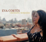 EVA CORTES - CROSSING BORDERS CD