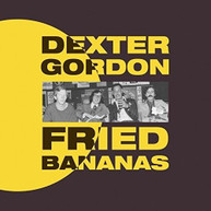 DEXTER GORDON - FRIED BANANAS CD