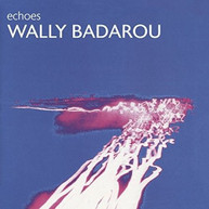 WALLY BADAROU - ECHOES CD