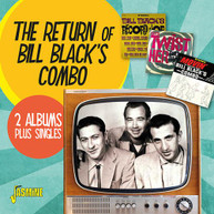 BILL BLACK - RETURN OF BILL BLACK'S COMBO: 2 ALBUMS + SINGLES CD