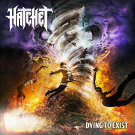 HATCHET - DYING TO EXIST CD