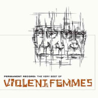 VIOLENT FEMMES - PERMANENT RECORD: VERY BEST OF VIOLENT FEMMES CD