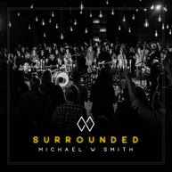 MICHAEL W SMITH - SURROUNDED CD