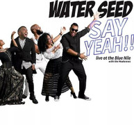 WATER SEED - SAY YEAH!! LIVE AT THE BLUE NILE CD