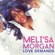 MELI'SA MORGAN - LOVE DEMANDS CD