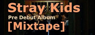 STRAY KIDS - MIXTAPE CD