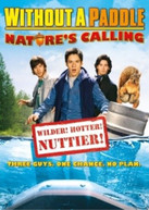 WITHOUT A PADDLE: NATURE'S CALLING DVD