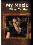 ELIZA CARTHY - MY MUSIC DVD