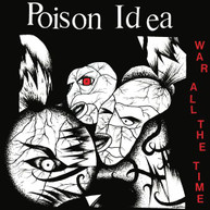 POISON IDEA - WAR ALL THE TIME VINYL
