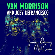 VAN MORRISON / JOEY  DEFRANCESCO - YOU'RE DRIVING ME CRAZY VINYL