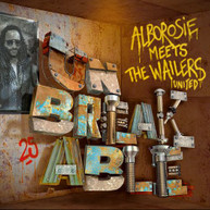 ALBOROSIE - UNBREAKABLE - ALBOROSIE MEETS THE WAILERS UNITED VINYL
