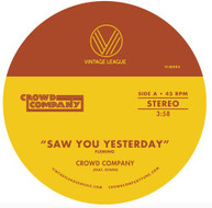 CROWD COMPANY - SAW YOU YESTERDAY / CAN'T GET ENOUGH VINYL