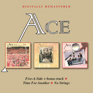 ACE - FIVE-A-SIDE / TIME FOR ANOTHER / NO STRINGS CD