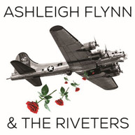ASHLEIGH FLYNN &  THE RIVETERS - ASHLEIGH FLYNN AND THE RIVETERS CD