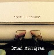 BRIAN MILLIGRAM - DEAD LETTERS CD
