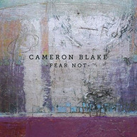 CAMERON BLAKE - FEAR NOT CD