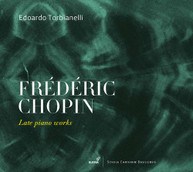 CHOPIN /  TORBIANELLI - LATE PIANO WORKS CD