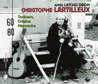 CHRISTOPHE LARTILLEUX - TOUJOURS ORIGINE MANOUCHE CD