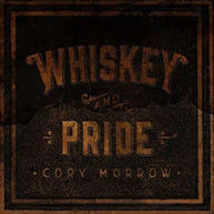 CORY MORROW - WHISKEY AND PRIDE CD