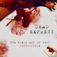 DEAD EXPRESS - THE NOBLE ART OF SELF DESTRUCTION CD