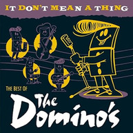 DOMINOS - IT DON'T MEAN A THING: THE BEST OF CD