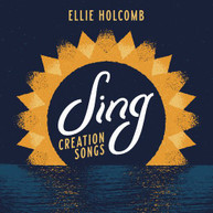 ELLIE HOLCOMB - SING: CREATION SONGS CD