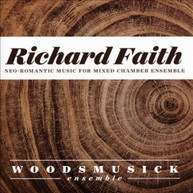 FAITH /  WOODSMUSICK ENSEMBLE - RICHARD FAITH: NEO - RICHARD FAITH: CD