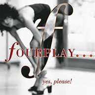 FOURPLAY - ...YES PLEASE! CD