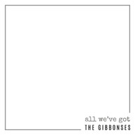 GIBBONSES - ALL WE'VE GOT CD