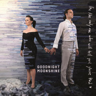 GOODNIGHT MOONSHINE - I'M THE ONLY ONE WHO WILL TELL YOU YOU'RE BAD CD